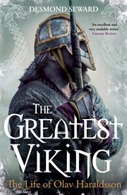 The Greatest Viking : The Life of Olav Haraldsson cover image