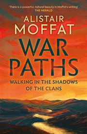 War Paths : Walking in the Shadows of the Clans cover image