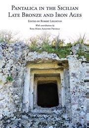 Pantalica in the Sicilian late Bronze and Iron Ages : excavations of the rock-cut chamber tombs by Paolo Orsi from 1895 to 1910 cover image