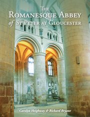 The romanesque abbey of st peter at gloucester cover image