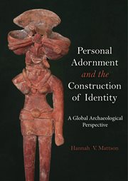 Personal Adornment and the Construction of Identity : A Global Archaeological Perspective cover image