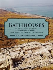 Bathhouses in iudaea, syria-palaestina and provincia arabia from herod the great to the umayyads cover image