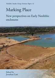 Marking Place : New Perspectives on Early Neolithic Enclosures cover image