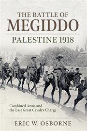 The Battle of Megiddo : Palestine 1918. Wolverhampton Military Studies cover image