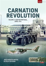 Carnation Revolution, Volume 2 : Coup in Portugal, April 1974. Europe@War cover image