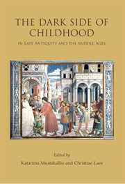 The dark side of childhood in late antiquity and the middle ages cover image