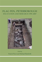 Flag fen, peterborough. Excavation and Research 1995-2007 cover image