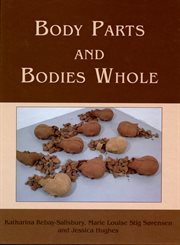 Body parts and bodies whole : changing relations and meanings cover image