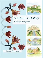 Gardens in history. A Political Perspective cover image