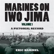 Marines on iwo jima, volume 1. A Pictorial Record cover image