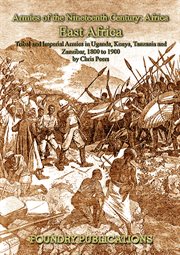 Armies of the nineteenth century: Africa : organisation, warfare, dress and weapons cover image