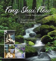FENG SHUI FLOW : CREATE SUSTAINABLE INTERIORS cover image