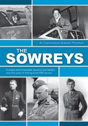 The Sowreys : a unique and remarkable record of one family's sixty-five years of distinguished RAF service cover image