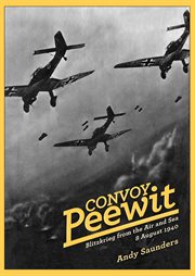 Convoy Peewit : August 8, 1940 : the first day of the Battle of Britain? cover image