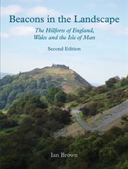 Beacons in the landscape : the hillforts of England and Wales cover image