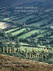 Hedgerow history : ecology, history and landscape character cover image