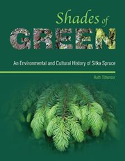 Shades of green. An Environmental and Cultural History of Sitka Spruce cover image