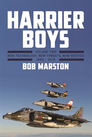 Harrier boys. Volume two, New technology, new threats, new tactics, 1990-2010 cover image