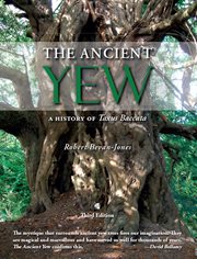The ancient yew. A History of Taxus baccata cover image