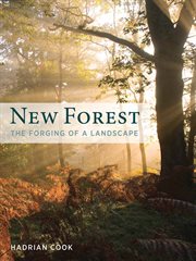 New forest. The Forging of a Landscape cover image