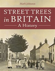 Street trees in britain. A History cover image