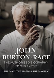 John Burton-Race : the authorised biography : the man, the magic & the mayhem cover image