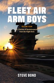 Fleet Air Arm Boys, Volume Four : A Lifetime of Reminiscences from the Flight Deck cover image