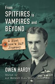 From Spitfires to Vampires and Beyond : A Kiwi Ace's RAF Journey cover image