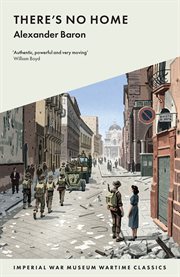 There's No Home : IWM Wartime Classics cover image