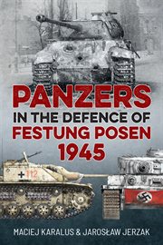 Panzers in the defence of festung Posen, 1945 cover image