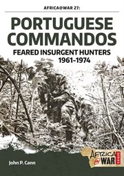 Portuguese commandos : Feared Insurgent Hunters, 1961-1974 cover image
