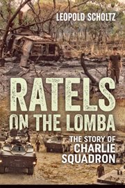 Ratels on the Lomba : the story of Charlie Squadron cover image