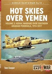 HOT SKIES OVER YEMEN : aerial warfare over southern arabian peninsula, 1994-2017 cover image