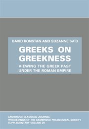 Greeks on Greekness : viewing the Greek past under the Roman empire cover image