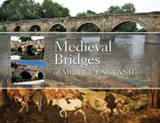 Medieval Bridges of Middle England cover image