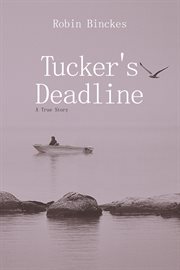Tucker's deadline : a true story cover image