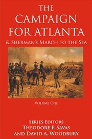 The campaign for atlanta & sherman's march to the sea, volume 1 cover image
