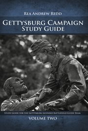 The Gettysburg campaign study guide : study guide for the Gettsyburg licensed battlefield guide exam. Volume two cover image