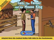 Sam, the Farmer and the Mouse King : Adapted from the Ancient Indian folk tales in the Panchatantra cover image