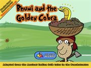 Bhumi and the golden cobra : adapted from the ancient Indian folk tales in the Panchatantra cover image