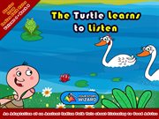 The turtle learns to listen : an adaptation of an ancient Indian folk tale about listening to good advice cover image