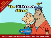 The dishonest friend : an adaptation of an ancient Indian folk tale about lying cover image