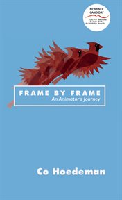 Frame by Frame : An Animator's Journey cover image