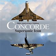 Concorde : supersonic icon cover image