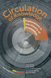 Circulation of knowledge : explorations in the history of knowledge cover image