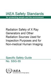 Radiation safety of x ray generators and other radiation sources used for inspection purposes and. Specific Safety Guide cover image