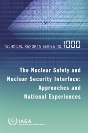 The nuclear safety and nuclear security interface : approaches and national experiences cover image