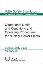 Operational Limits and Conditions and Operating Procedures for Nuclear Power Plants : IAEA Safety Standards cover image