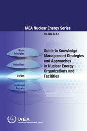 Guide to Knowledge Management Strategies and Approaches in Nuclear Energy Organizations and Faciliti : IAEA Nuclear Energy cover image