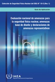 National Nuclear Security Threat Assessment, Design Basis Threats and Representative Threat State : Colección de seguridad física nuclear del OIEA cover image